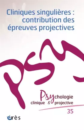 Couverture du produit · PCP 35 - Cliniques singulières : contributions des épreuves projectives