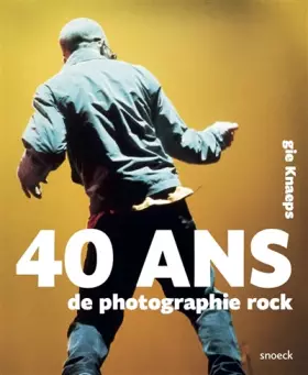 Couverture du produit · 40 ans de photographie rock: gie Knaeps
