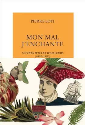 Couverture du produit · Mon mal j'enchante: Lettres d'ici et d'ailleurs (1866-1906)