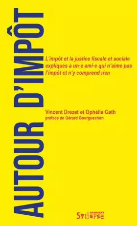 Couverture du produit · Autour d'impôt: L'impôt et la justice fiscale et sociale expliqués à un·e ami·e qui n'aime pas l'impôt et n'y comprend rien