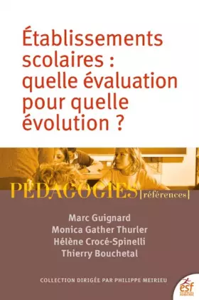 Couverture du produit · Etablissements scolaires : Quelle évaluation pour quelle évolution ?: Pédagogies [références]