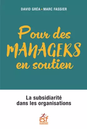 Couverture du produit · Pour des managers en soutien: La subsidiarité dans les organisations