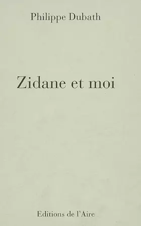 Couverture du produit · Zidane et moi : Lettre d'un footballeur à sa femme