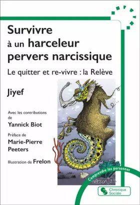 Couverture du produit · Survivre à un harceleur pervers narcissique: Le quitter et re-vivre : la Relève