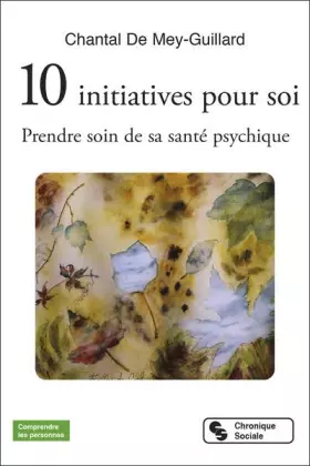 Couverture du produit · 10 initiatives pour soi: Prendre soin de sa santé psychique