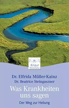Couverture du produit · Was Krankheiten uns sagen: Der Weg zur Heilung (Knaur. MensSana)