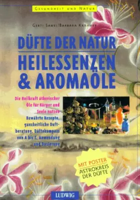 Couverture du produit · Düfte der Natur. Heilessenzen und Aromaöle - Die Heilkraft ätherischer Öle für Körper und Seele nutzen
