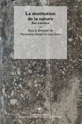 Couverture du produit · La destitution de la nature. Sur Lucrèce