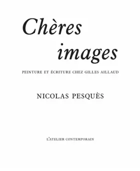Couverture du produit · Chères images: Peinture et écriture chez Gilles Aillaud