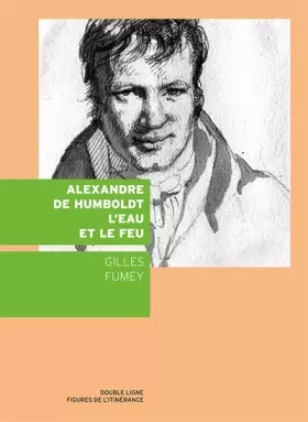 Couverture du produit · Alexandre de Humboldt, l'eau et le feu