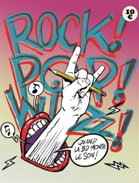 Couverture du produit · Rock ! Pop ! Wizz !: Quand la BD monte le son