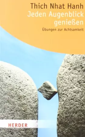 Couverture du produit · Jeden Augenblick genießen: Übungen zur Achtsamkeit. Vorwort: Schmidt, Thomas (HERDER spektrum)
