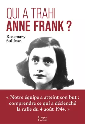 Couverture du produit · Qui a trahi Anne Frank ?: L'enquête qui lève le voile sur l'arrestation d'Anne Frank