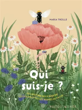 Couverture du produit · Qui suis-je ?: Ou l'histoire de la mouche qui n'aimait pas les bouses de vache