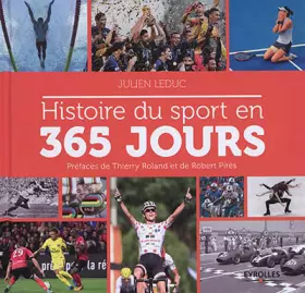 Couverture du produit · Histoire du sport en 365 jours: Préfaces de Thierry Roland et de Robert Pirès