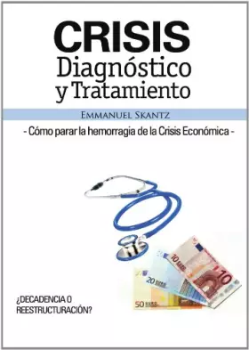 Couverture du produit · Crisis: diagnóstico y tratamiento : cómo parar la hemorragia de la crisis económica