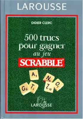 Couverture du produit · 500 Trucs pour gagner au jeu Scrabble®