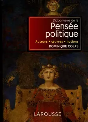 Couverture du produit · Dictionnaire de la Pensée politique : Auteurs, oeuvres, notions