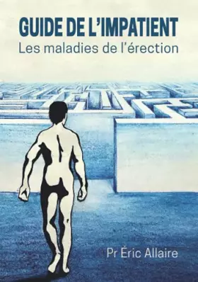 Couverture du produit · GUIDE DE L'IMPATIENT: Les maladies de l'érection (French Edition)