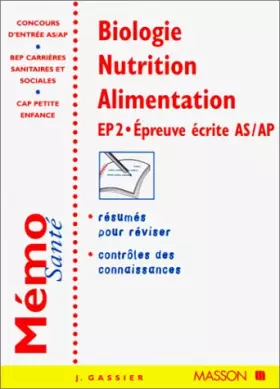 Couverture du produit · BIOLOGIE NUTRITION ALIMENTATION.: EP 2, Epreuve écrite AS/AP