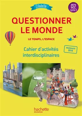 Couverture du produit · Questionner l'espace et le temps CE2 - Collection Citadelle - Cahier élève - Ed. 2018