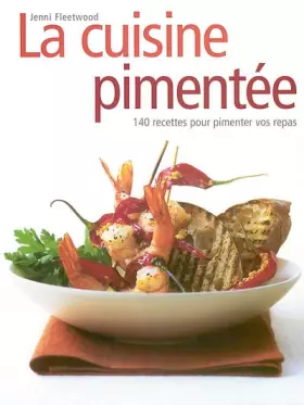 Couverture du produit · La cuisine pimentée : 140 recettes pour pimenter vos repas