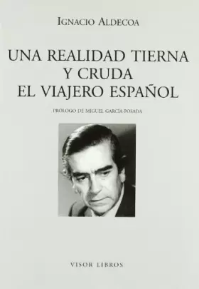 Couverture du produit · Una realidad tierna y cruda. El viajero español: El Viajero Espanol: 23 (Letras madrileñas Contemporáneas)
