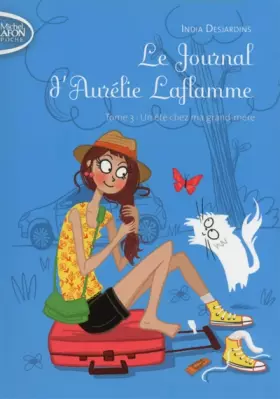 Couverture du produit · Le journal d'Aurélie Laflamme T03 Un été chez ma grand-mère