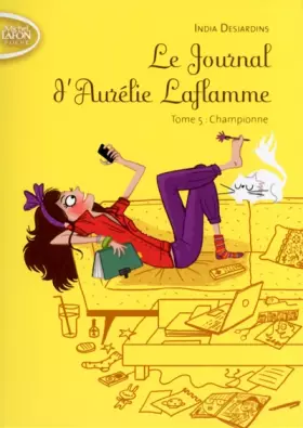 Couverture du produit · Le journal d'Aurélie Laflamme T05 Championne (5)