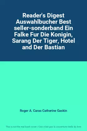 Couverture du produit · Reader's Digest Auswahlbucher Best seller-sonderband Ein Falke Fur Die Konigin, Sarang Der Tiger, Hotel and Der Bastian