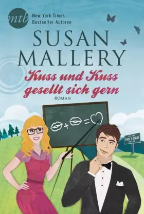 Couverture du produit · Kuss und Kuss gesellt sich gern: Roman. Deutsche Erstausgabe (Fool’s Gold)
