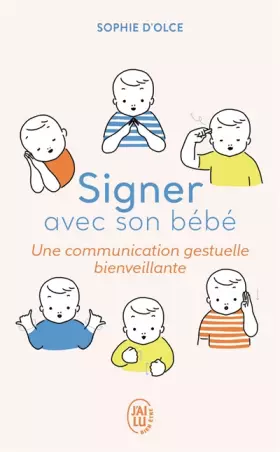 Couverture du produit · Signer avec son bébé: Une communication gestuelle bienveillante