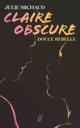 Couverture du produit · Claire obscure - Douce rebelle - Tome 1