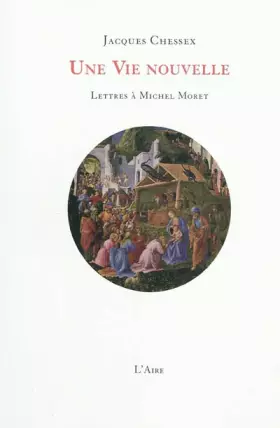 Couverture du produit · Une Vie nouvelle : Lettres à Michel Moret