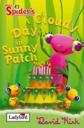Couverture du produit · A Cloudy Day in Sunny Patch: Miss Spider and Her Sunny Patch Friends