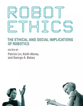 Couverture du produit · Robot Ethics: The Ethical and Social Implications of Robotics (Intelligent Robotics and Autonomous Agents)