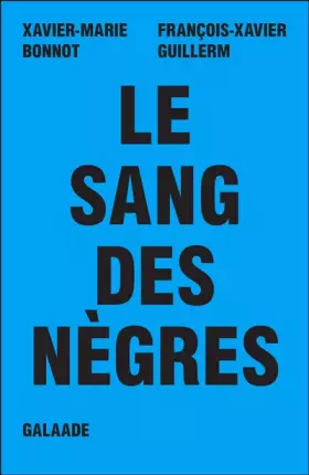 Couverture du produit · Le sang des nègres : Mai 1967 à la Guadeloupe, le dernier massacre de la Ve République