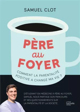 Couverture du produit · Père au foyer: Comment la parentalité positive a changé ma vie !