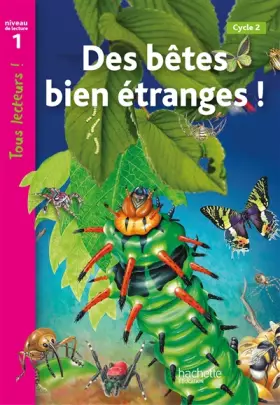 Couverture du produit · Des bêtes bien étranges - Niveau 1 - Tous lecteurs ! - Livre élève