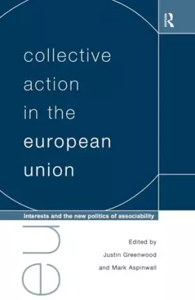 Couverture du produit · Collective Action in the European Union: Interests and the New Politics of Associability