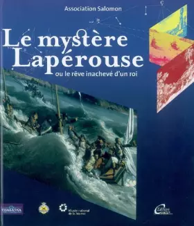 Couverture du produit · Le mystère Lapérouse, ou le rêve inachevé d'un roi