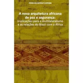 Couverture du produit · a nova arquitetura africana de paz e seguranca implicaco