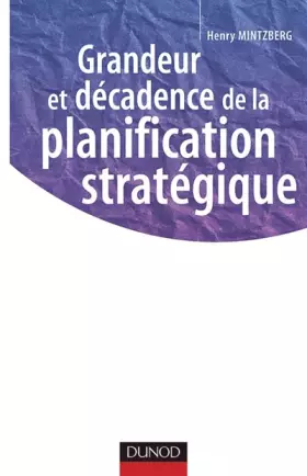 Couverture du produit · Grandeur et décadence de la planification stratégique