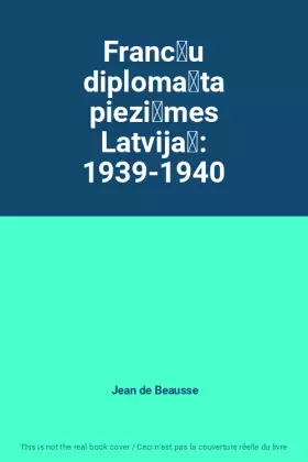 Couverture du produit · Franču diplomāta piezīmes Latvijā: 1939-1940