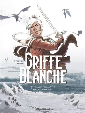 Couverture du produit · Griffe Blanche, tome 1 : L'Oeuf du Dragon Roi