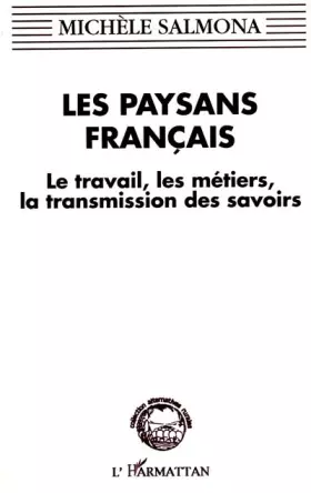 Couverture du produit · Les paysans français: Le travail, les métiers, la transmission des savoirs