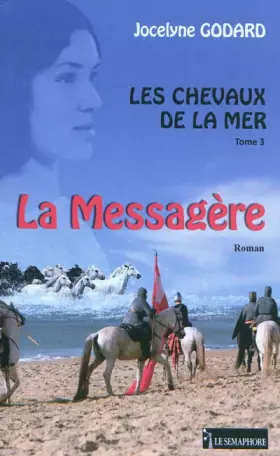 Couverture du produit · La Messagère, Tome 3 : Les chevaux de la mer