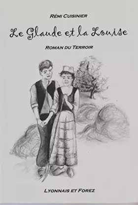 Couverture du produit · Le Glaude et la Louise: Roman du terroir