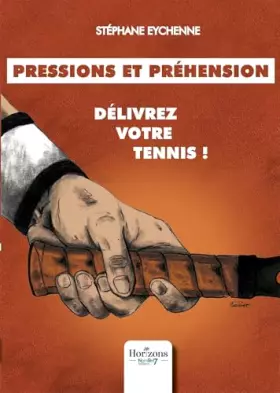 Couverture du produit · Pressions et préhension : délivrez votre tennis: Délivrez votre tennis