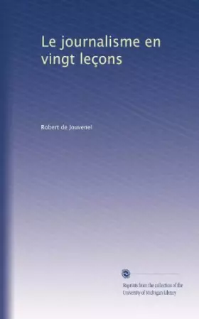 Couverture du produit · Le journalisme en vingt leçons